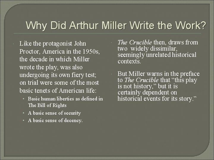 Why Did Arthur Miller Write the Work? Like the protagonist John Proctor, America in