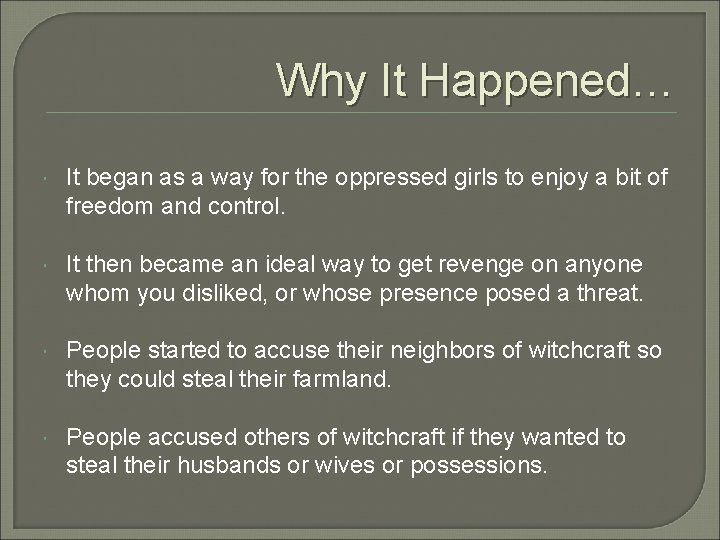 Why It Happened… It began as a way for the oppressed girls to enjoy