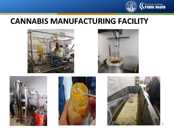 CANNABIS MANUFACTURING FACILITY 6 