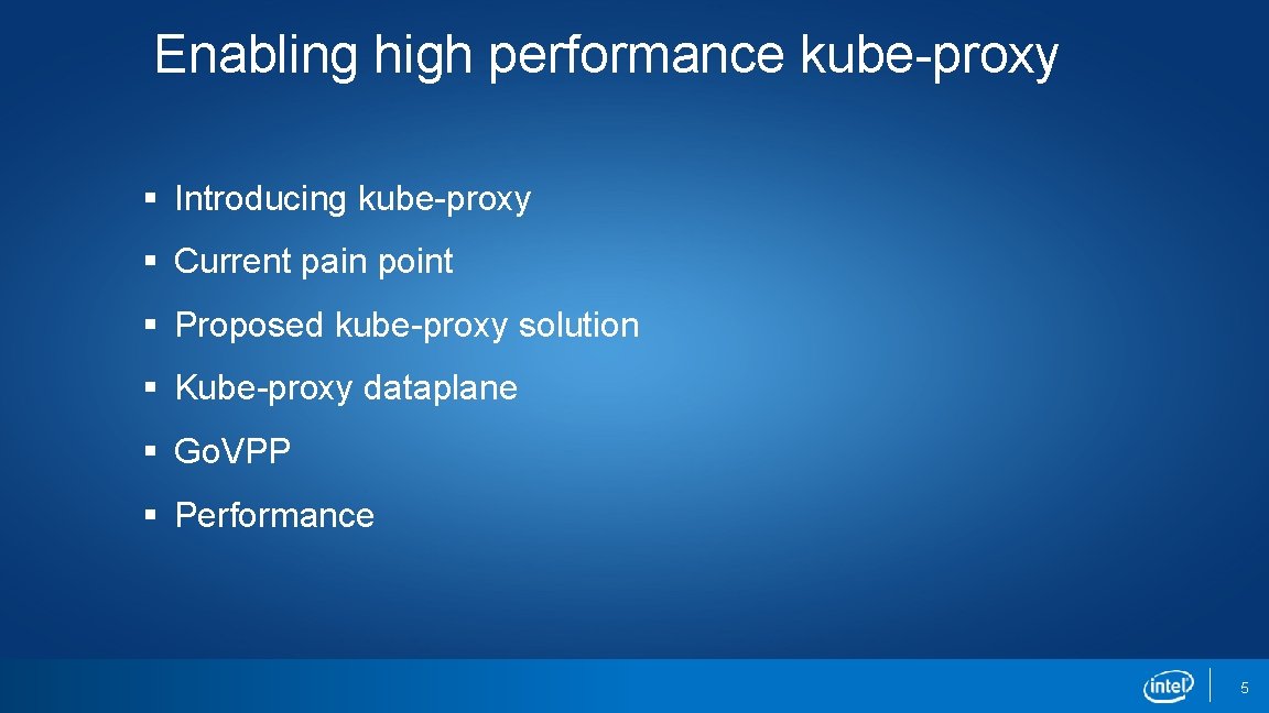 Enabling high performance kube-proxy § Introducing kube-proxy § Current pain point § Proposed kube-proxy Enabling high performance kube-proxy § Introducing kube-proxy § Current pain point § Proposed kube-proxy