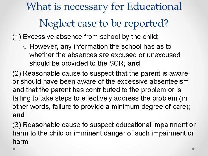 What is necessary for Educational Neglect case to be reported? (1) Excessive absence from