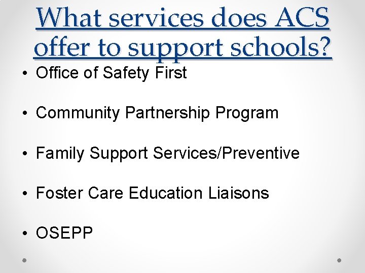 What services does ACS offer to support schools? • Office of Safety First •