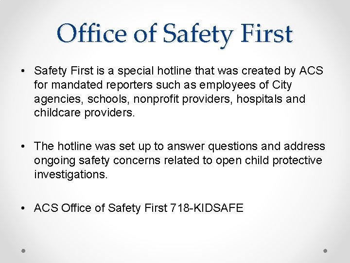 Office of Safety First • Safety First is a special hotline that was created