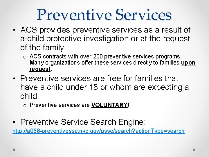 Preventive Services • ACS provides preventive services as a result of a child protective
