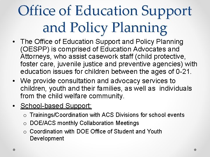 Office of Education Support and Policy Planning • The Office of Education Support and