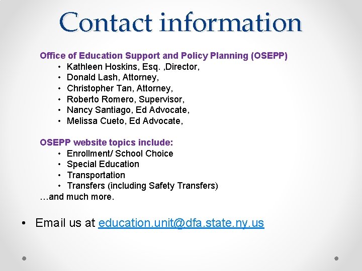 Contact information Office of Education Support and Policy Planning (OSEPP) • Kathleen Hoskins, Esq.