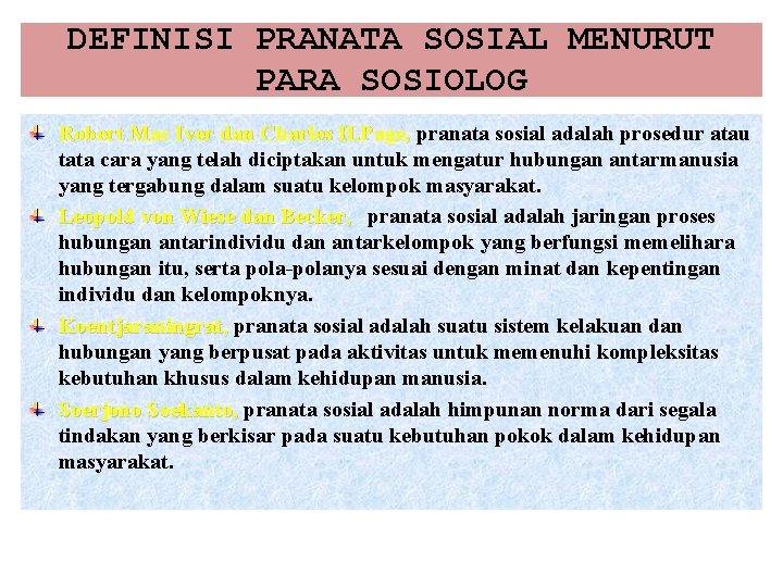 DEFINISI PRANATA SOSIAL MENURUT PARA SOSIOLOG Robert Mac Iver dan Charles H. Page, pranata