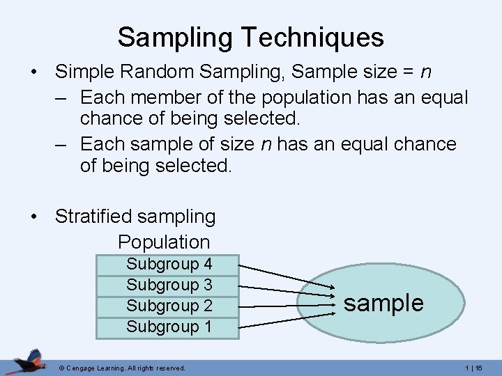Sampling Techniques • Simple Random Sampling, Sample size = n – Each member of