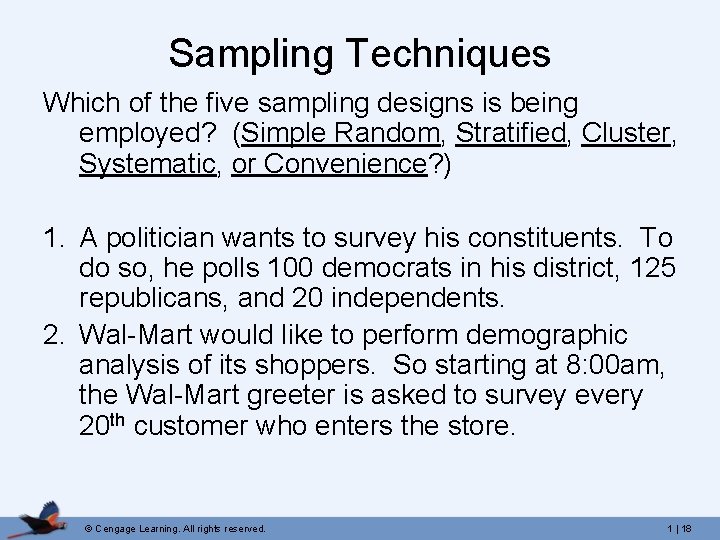Sampling Techniques Which of the five sampling designs is being employed? (Simple Random, Stratified,