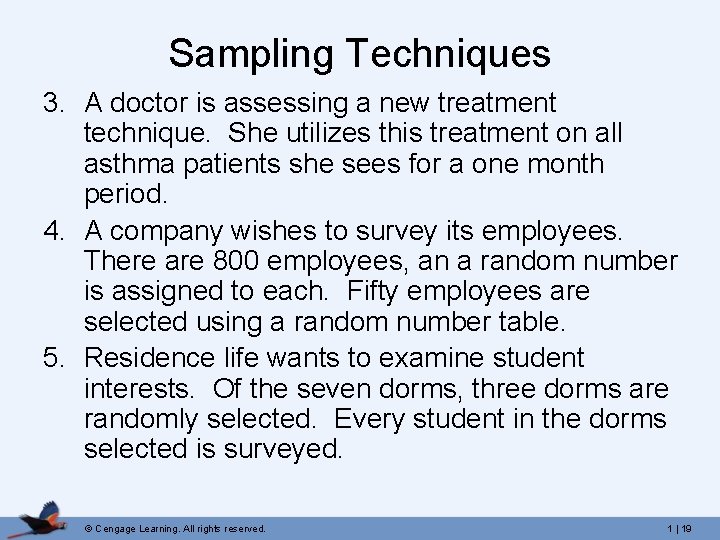 Sampling Techniques 3. A doctor is assessing a new treatment technique. She utilizes this