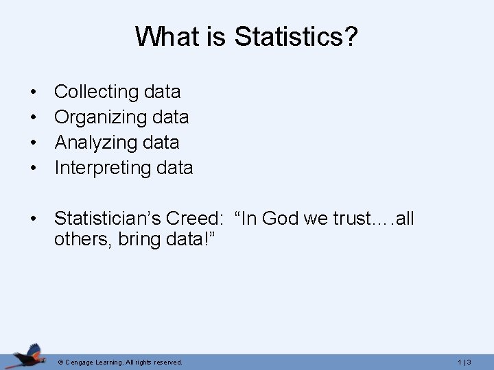 What is Statistics? • • Collecting data Organizing data Analyzing data Interpreting data •