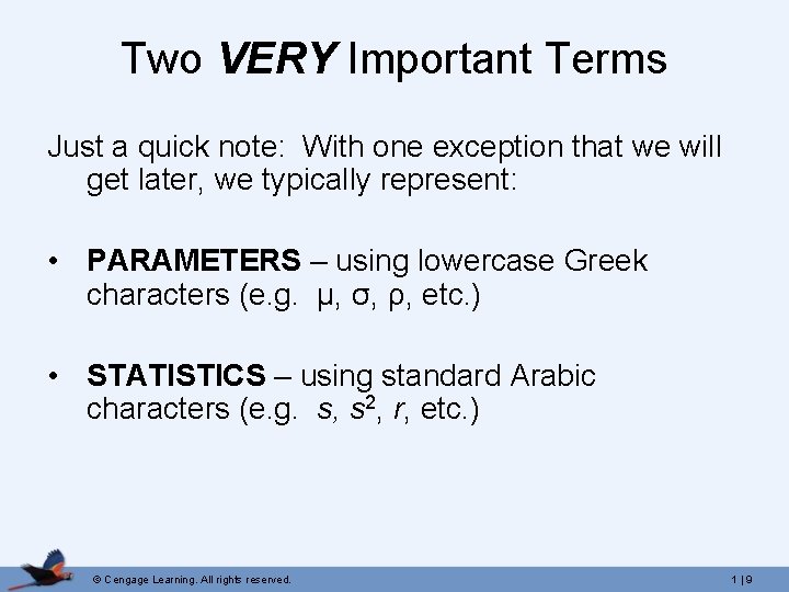 Two VERY Important Terms Just a quick note: With one exception that we will