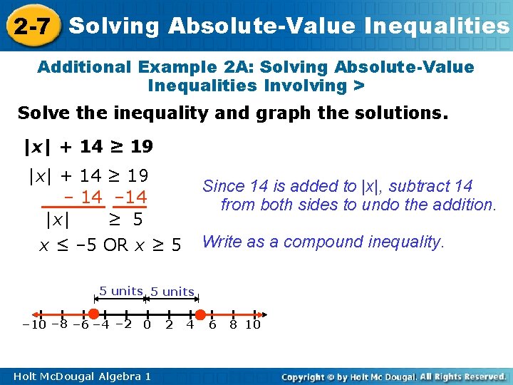 2 -7 Solving Absolute-Value Inequalities Additional Example 2 A: Solving Absolute-Value Inequalities Involving >
