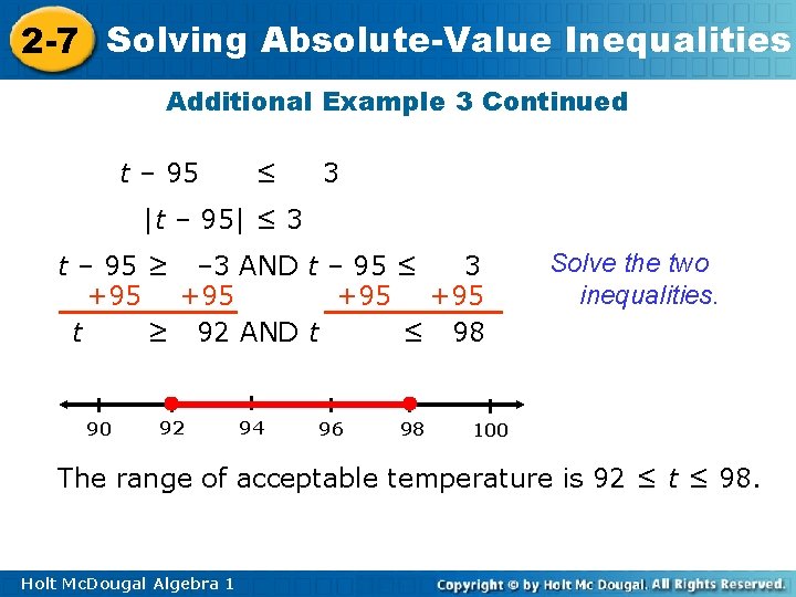 2 -7 Solving Absolute-Value Inequalities Additional Example 3 Continued t – 95 ≤ 3