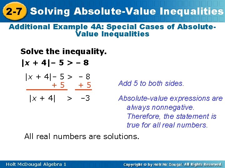 2 -7 Solving Absolute-Value Inequalities Additional Example 4 A: Special Cases of Absolute. Value