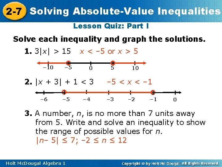 2 -7 Solving Absolute-Value Inequalities Lesson Quiz: Part I Solve each inequality and graph