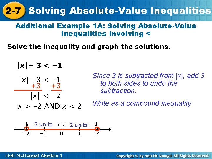 2 -7 Solving Absolute-Value Inequalities Additional Example 1 A: Solving Absolute-Value Inequalities Involving <