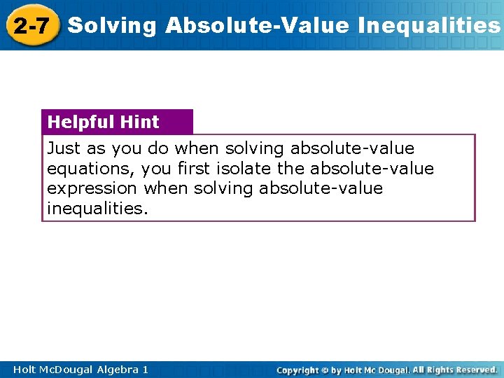 2 -7 Solving Absolute-Value Inequalities Helpful Hint Just as you do when solving absolute-value