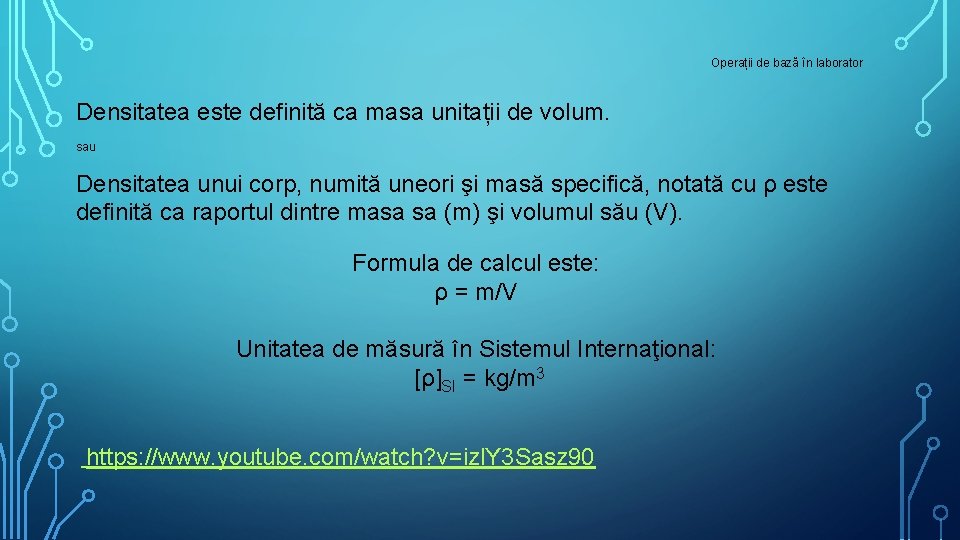 Operații de bază în laborator Densitatea este definită ca masa unitații de volum. sau