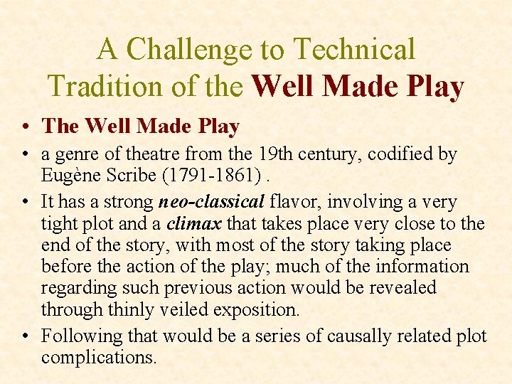 A Challenge to Technical Tradition of the Well Made Play • The Well Made