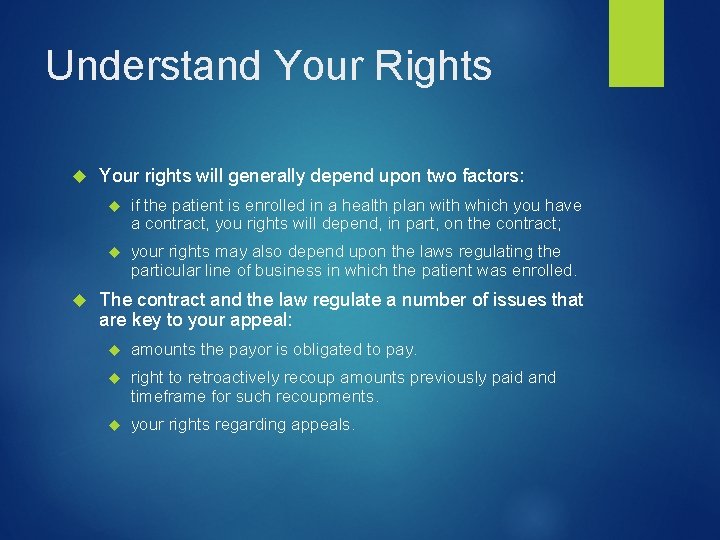 Understand Your Rights Your rights will generally depend upon two factors: if the patient