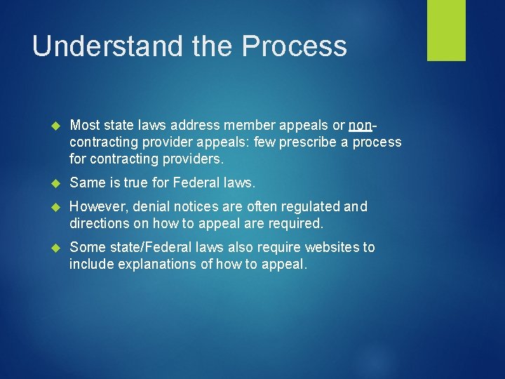 Understand the Process Most state laws address member appeals or noncontracting provider appeals: few