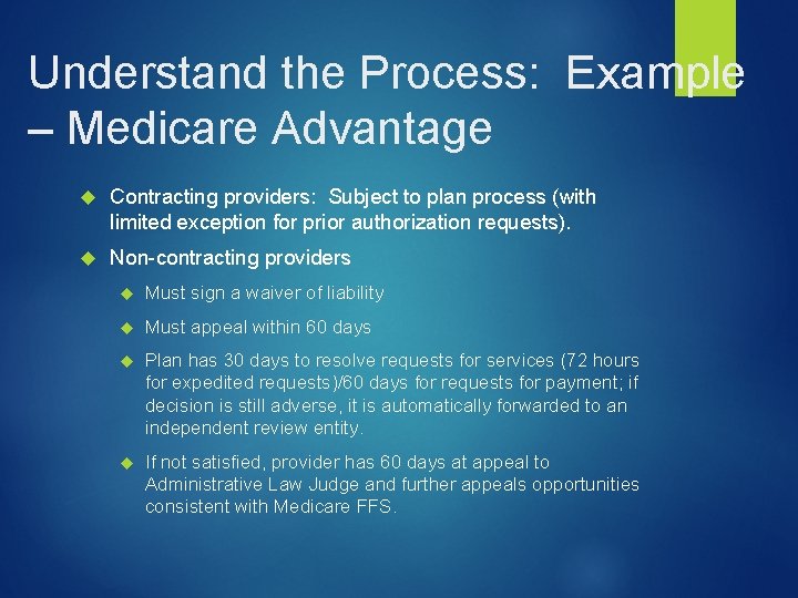 Understand the Process: Example – Medicare Advantage Contracting providers: Subject to plan process (with