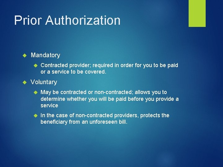 Prior Authorization Mandatory Contracted provider; required in order for you to be paid or