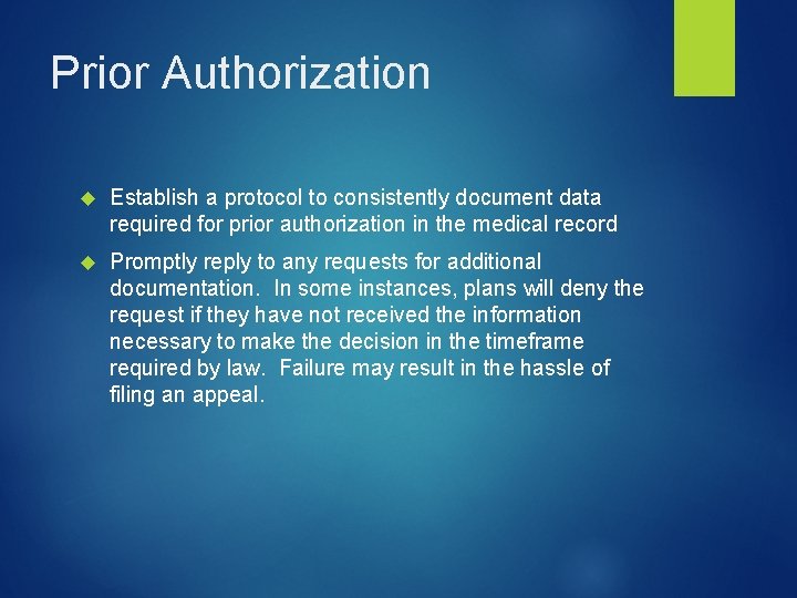 Prior Authorization Establish a protocol to consistently document data required for prior authorization in