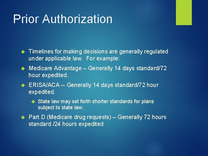 Prior Authorization Timelines for making decisions are generally regulated under applicable law. For example: