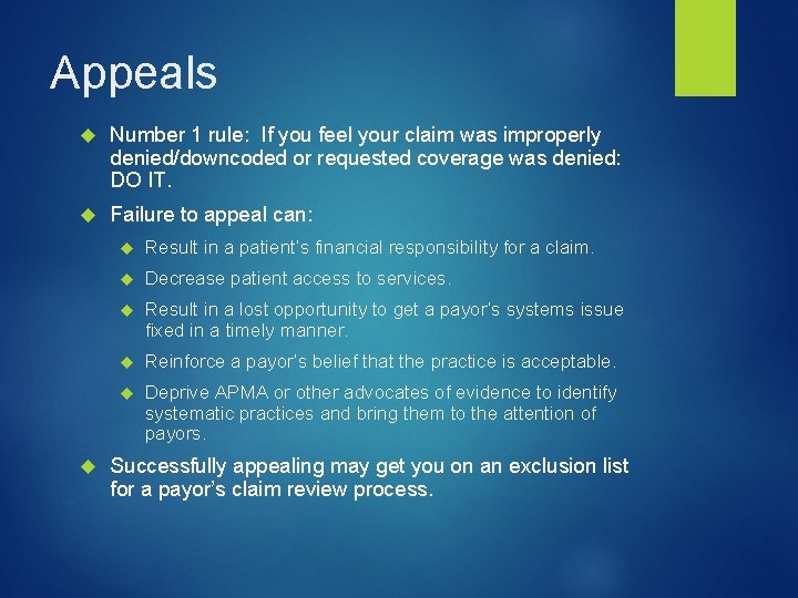 Appeals Number 1 rule: If you feel your claim was improperly denied/downcoded or requested