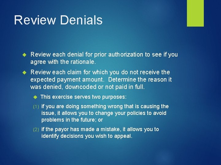 Review Denials Review each denial for prior authorization to see if you agree with