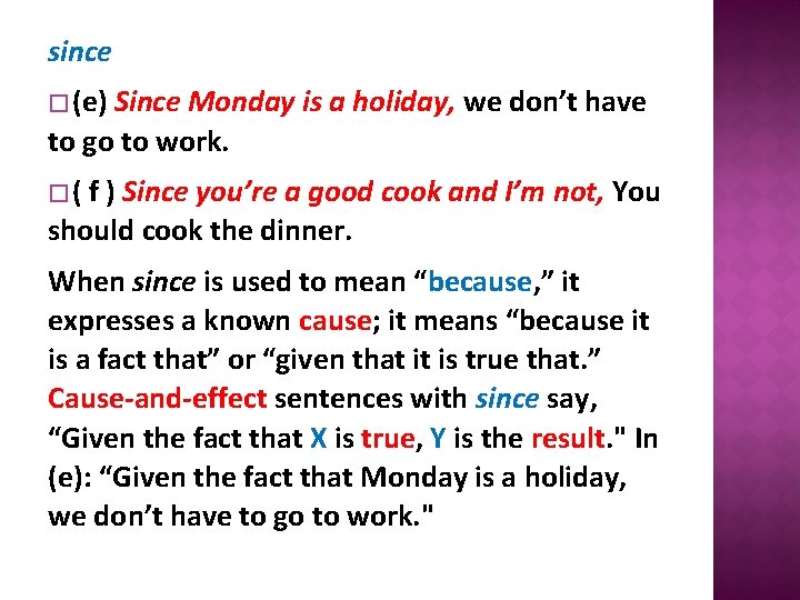 since � (e) Since Monday is a holiday, we don’t have to go to
