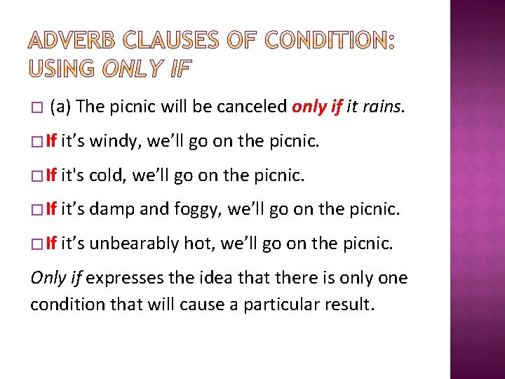 � (a) The picnic will be canceled only if it rains. � If it’s