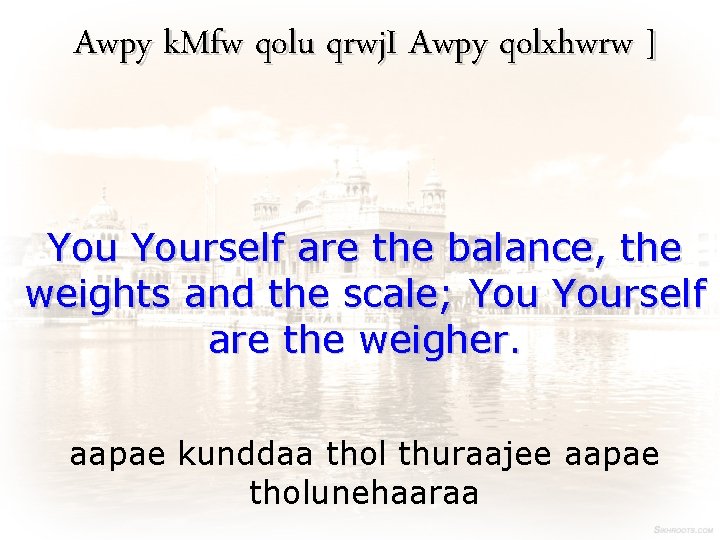 Awpy k. Mfw qolu qrwj. I Awpy qolxhwrw ] Yourself are the balance, the