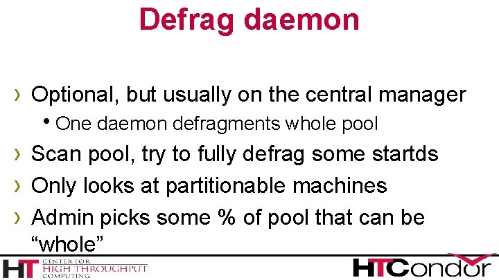 Defrag daemon › Optional, but usually on the central manager h. One daemon defragments