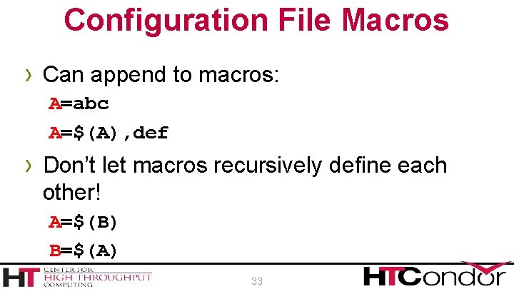 Configuration File Macros › Can append to macros: A=abc A=$(A), def › Don’t let