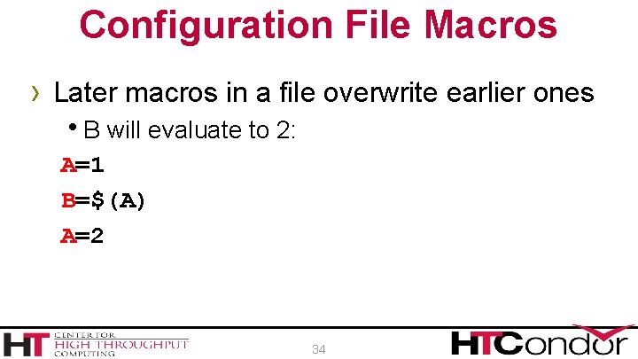 Configuration File Macros › Later macros in a file overwrite earlier ones h. B