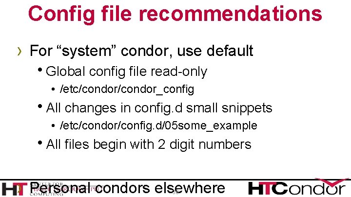 Config file recommendations › For “system” condor, use default h. Global config file read-only