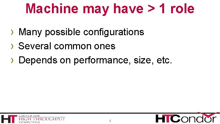 Machine may have > 1 role › Many possible configurations › Several common ones