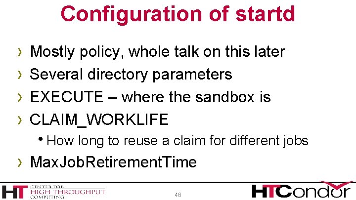 Configuration of startd › › Mostly policy, whole talk on this later Several directory