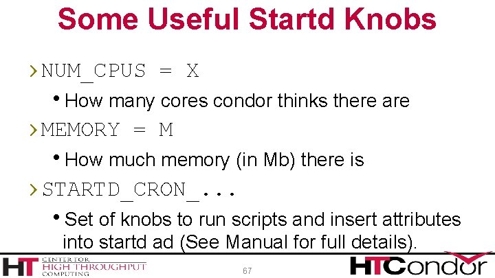 Some Useful Startd Knobs › NUM_CPUS = X h. How many cores condor thinks
