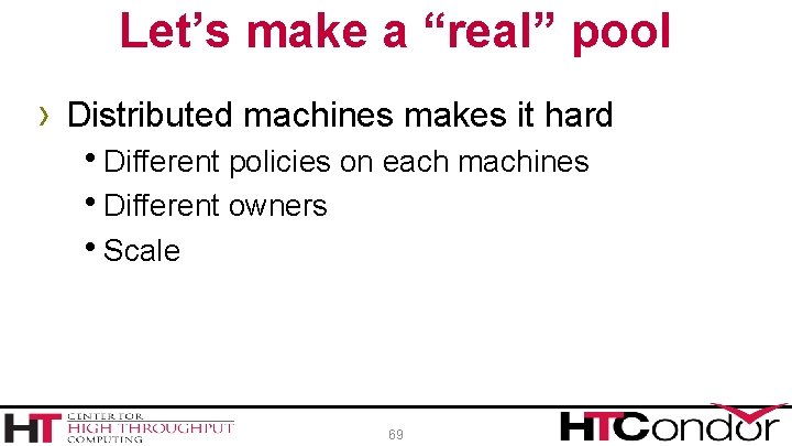 Let’s make a “real” pool › Distributed machines makes it hard h. Different policies