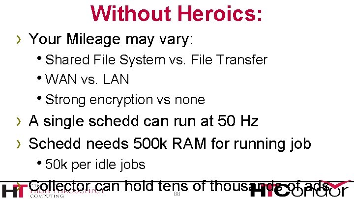 Without Heroics: › Your Mileage may vary: h. Shared File System vs. File Transfer