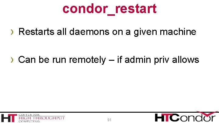 condor_restart › Restarts all daemons on a given machine › Can be run remotely