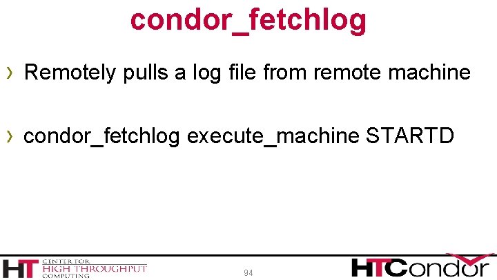 condor_fetchlog › Remotely pulls a log file from remote machine › condor_fetchlog execute_machine STARTD