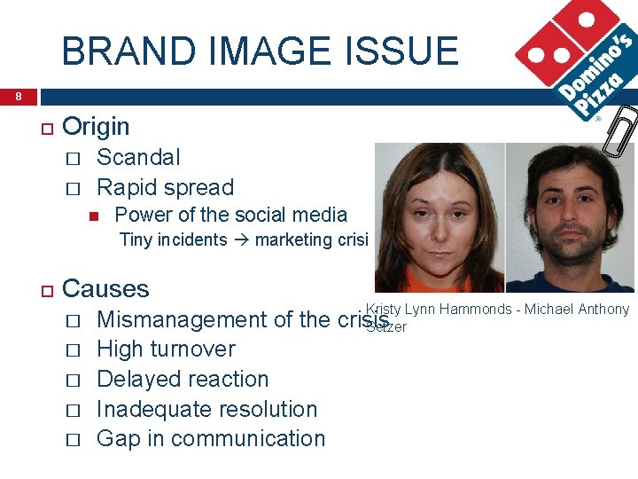  BRAND IMAGE ISSUE 8 Origin � Scandal � Rapid spread Power of the