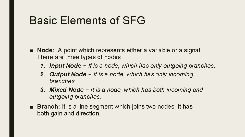 Basic Elements of SFG ■ Node: A point which represents either a variable or
