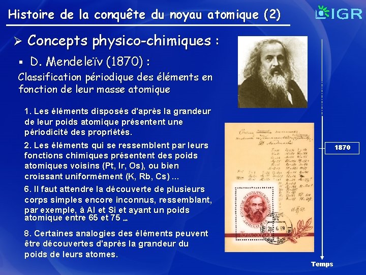 Histoire de la conquête du noyau atomique (2) Ø Concepts physico-chimiques : § D.