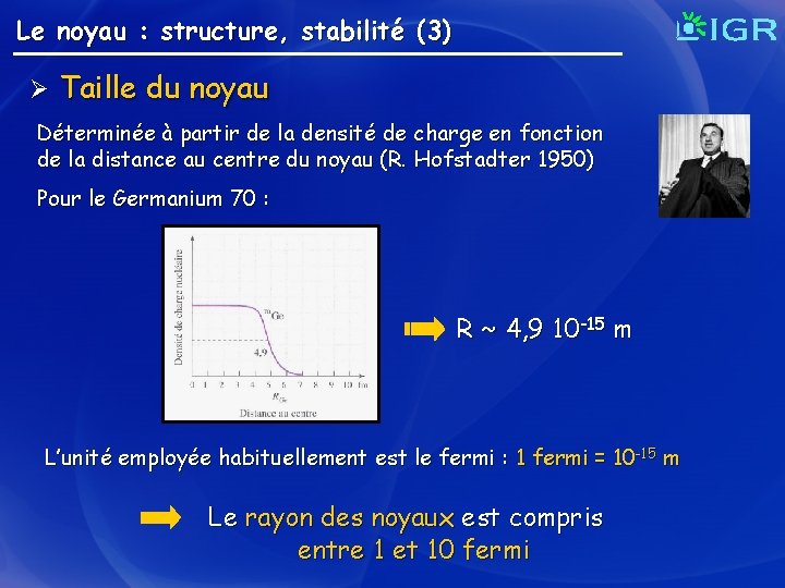 Le noyau : structure, stabilité (3) Ø Taille du noyau Déterminée à partir de